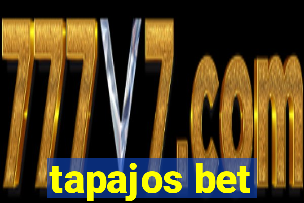 tapajos bet